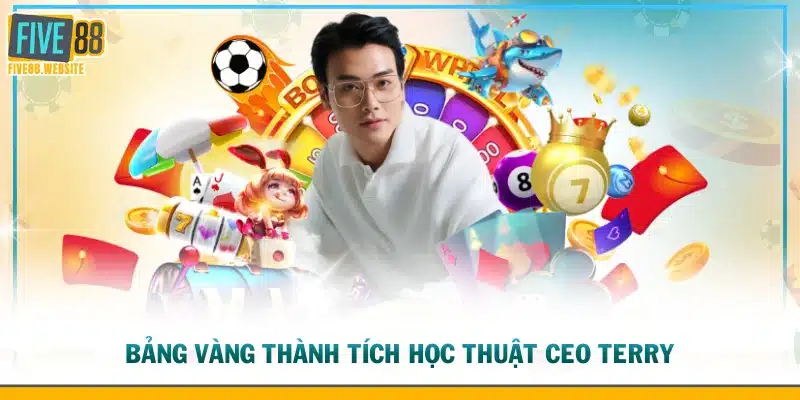 Bảng vàng thành tích học thuật CEO Terry