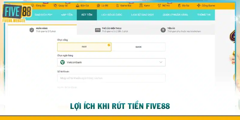 Lợi ích khi rút tiền FIVE88